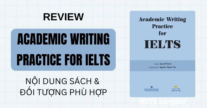 Review sách Academic Writing Practice for IELTS từ A đến Z - Free PDF