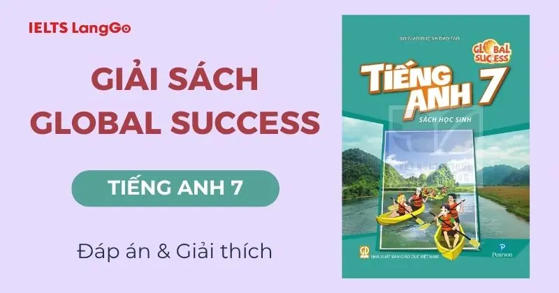 Lời giải Tiếng Anh lớp 7 Global Success Unit 1-12 đầy đủ, chi tiết