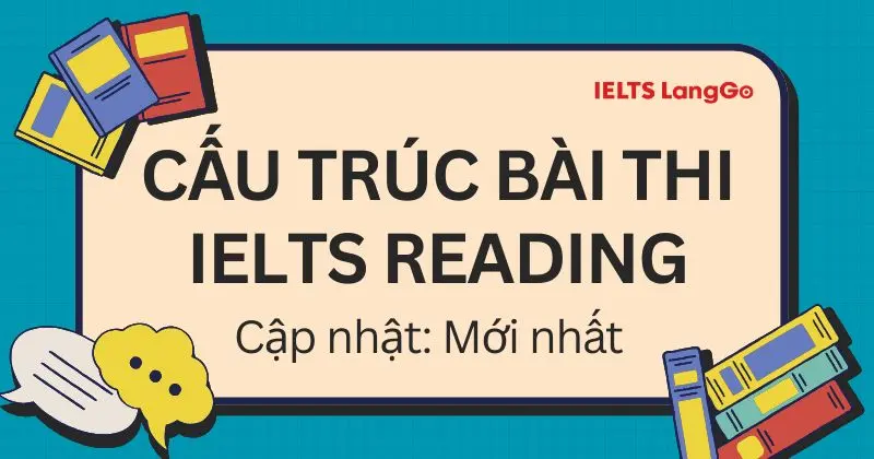 Reading IELTS có mấy phần? Chi tiết cấu trúc đề thi mới nhất