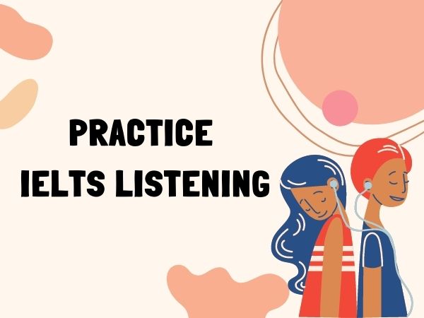 Hướng dẫn luyện listening IELTS 5.5
