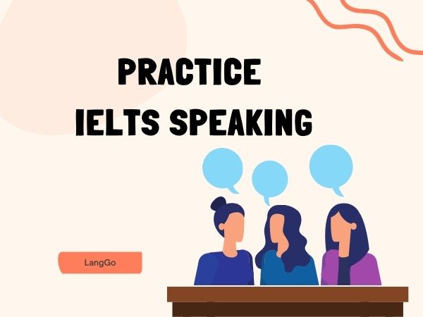 Cách luyện Speaking IELTS 5.5 từ con số 0