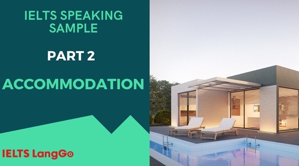 Sample Part 2 chủ đề Accommodation IELTS Speaking