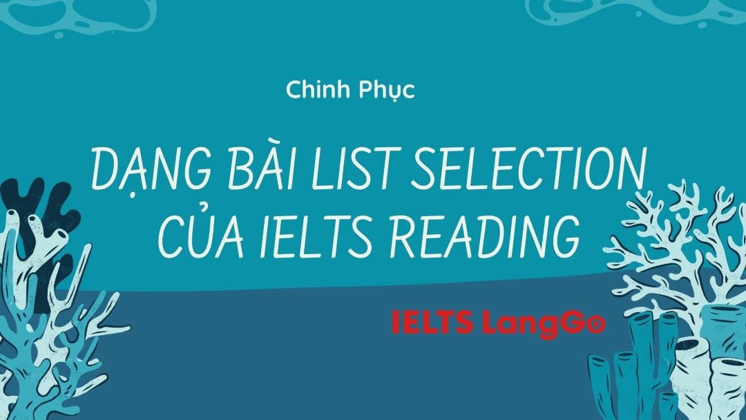 Chinh phục dạng bài List selection của IELTS Reading với 4 bước đơn giản