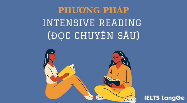 Tìm hiểu về Intensive Reading (đọc chuyên sâu) trong Tiếng Anh