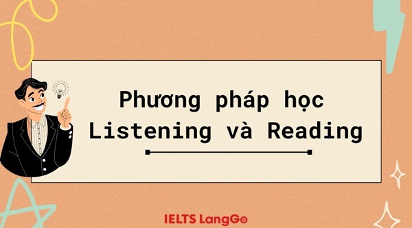 Phương pháp học Listening và Reading cho học sinh cấp 2