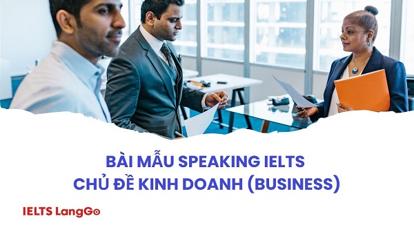 Bài mẫu chủ đề kinh doanh (Business) IELTS Speaking