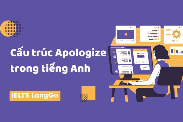 Apologize English structure - cấu trúc Apologize trong tiếng Anh