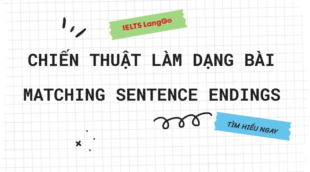 Chiến thuật làm dạng Matching sentence endings IELTS Reading hiệu quả nhất