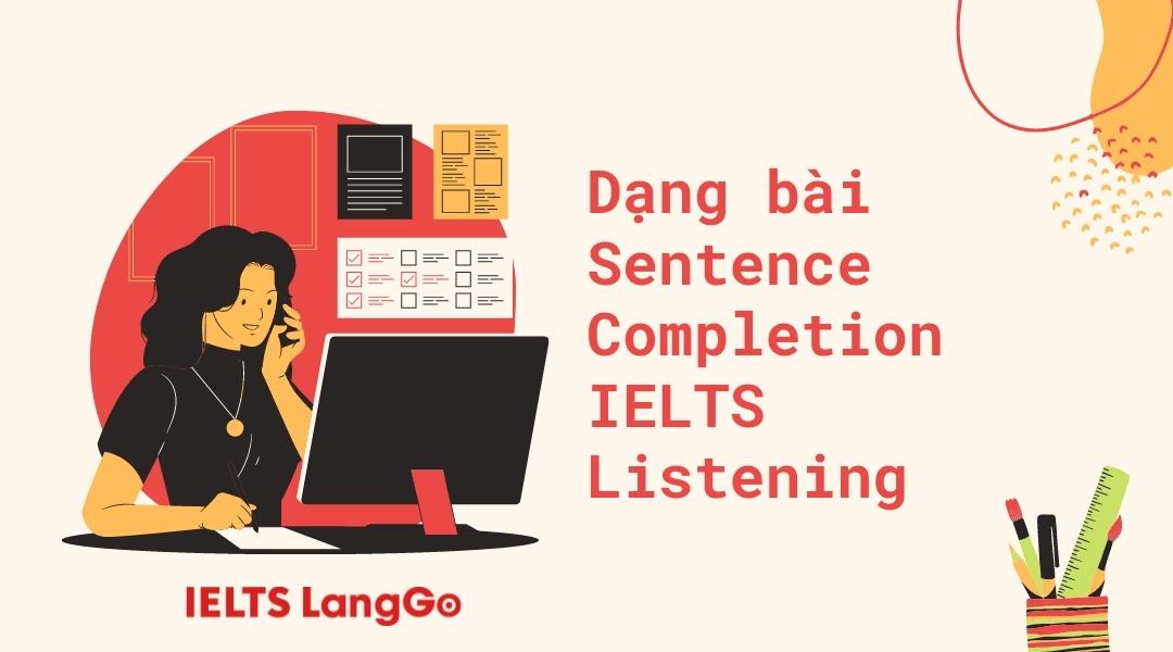 Quy trình làm dạng Sentence Completion IELTS Listening đơn giản nhất