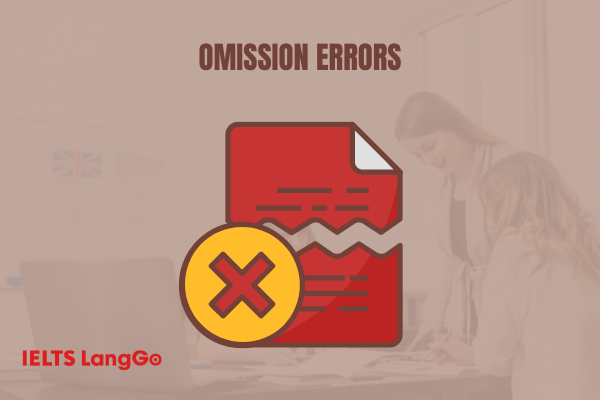 Omission Errors - lỗi sai chính tả phổ biến nhất 
