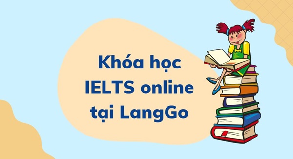 Khóa học IELTS Online tại LangGo