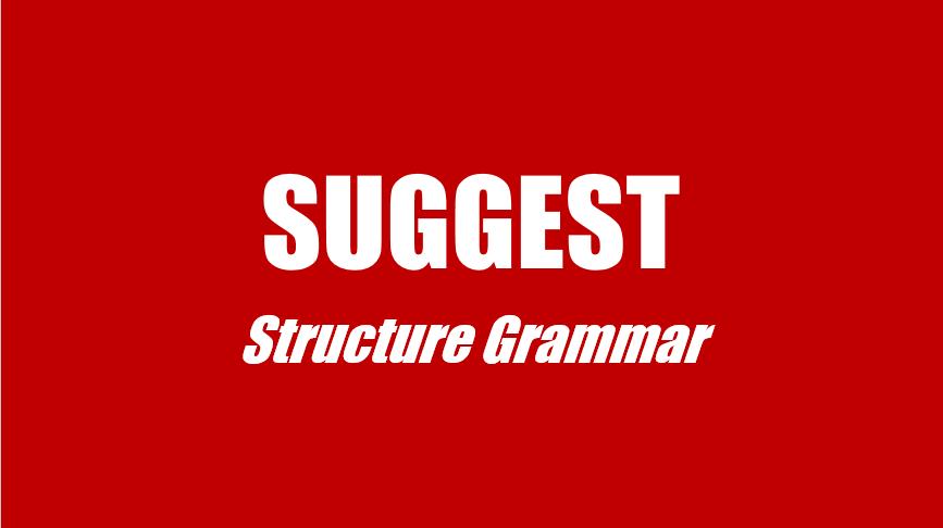 Cấu trúc Suggest trong tiếng Anh giao tiếp cơ bản - Công thức và cách dùng