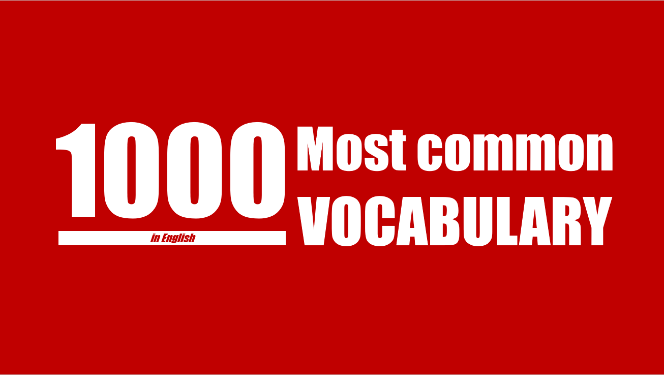 Trọn bộ 1000 từ vựng tiếng Anh giao tiếp thông dụng