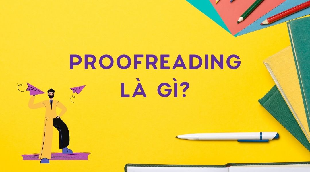 Proofreading là gì