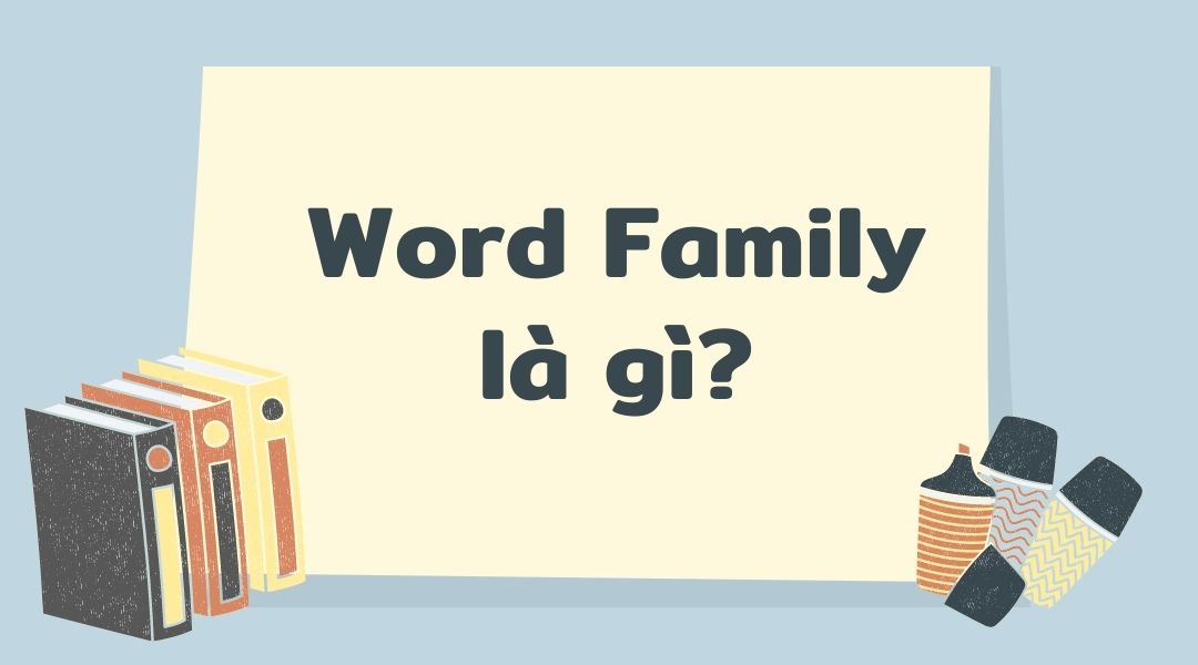 Word Family là gì?