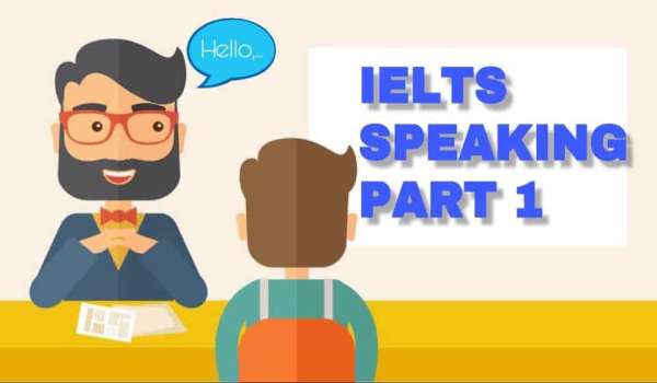 Chiến thuật trả lời IELTS Speaking Part 1