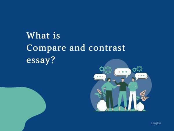What is Compare and contrast essay