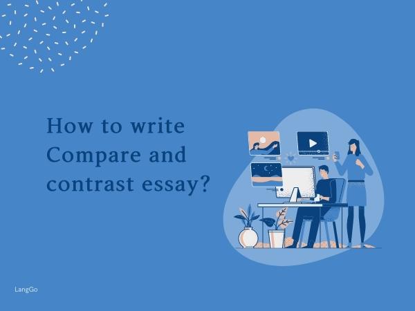 How to write Compare and contrast essay IELTS Task 2