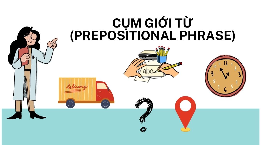 Cụm giới từ (Prepositional phrase) trong tiếng Anh
