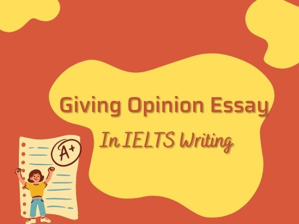 Giving Opinion Essay là gì