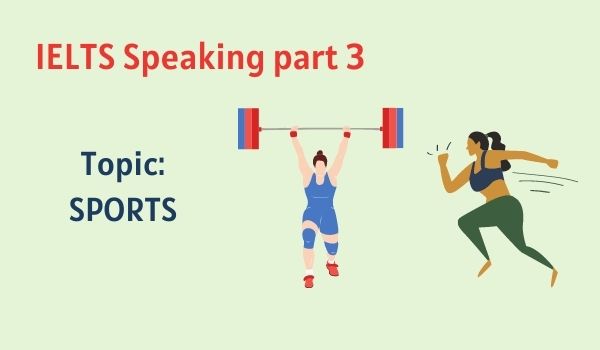 IELTS Speaking part 3 topic: Sports
