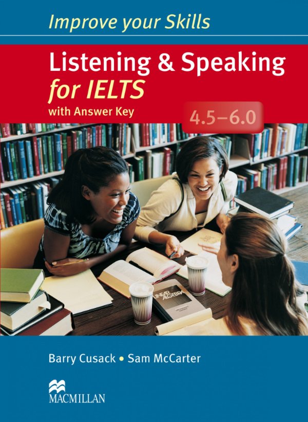 Improve your IELTS Listening and Speaking Skills 4.5 - 6.0