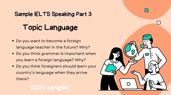 Tham khảo câu hỏi và trả lời mẫu Part 3 IELTS Speaking topic languages