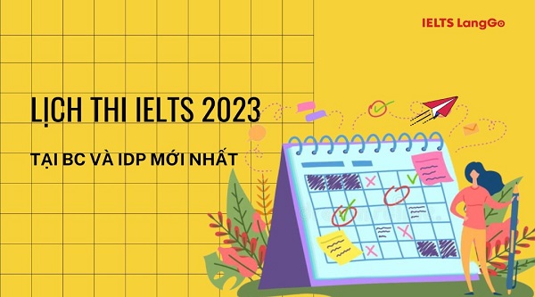 Cập nhật liên tục lịch thi IELTS 2023 tại BC và IDP