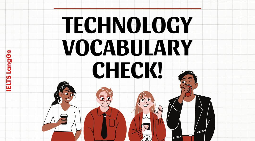 IELTS Vocabulary: 70+ từ vựng chủ đề Công Nghệ - Technology
