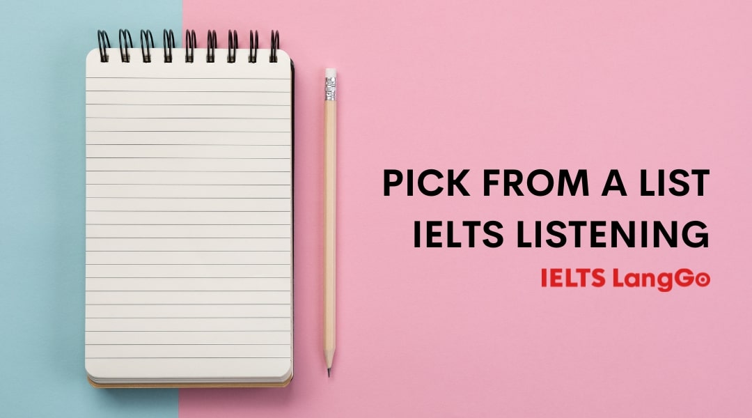 Bí quyết chinh phục dạng Pick from a list IELTS Listening cực dễ dàng