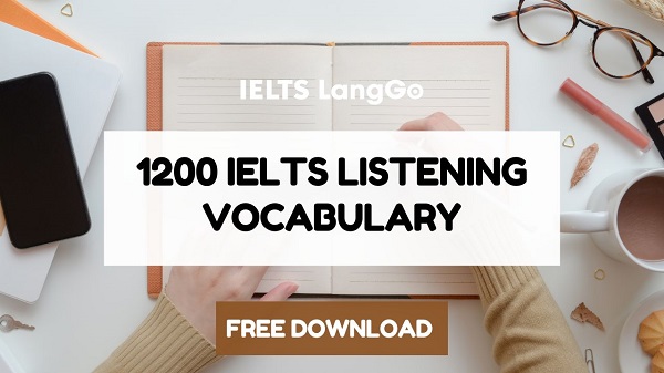 Download 1200 từ vựng trong IELTS Listening theo 35 chủ đề