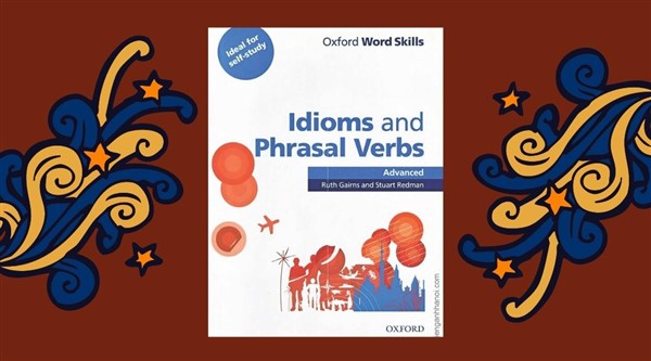 Sách học Idioms IELTS Speaking - Oxford word skills idioms and phrasal verbs (Advanced)