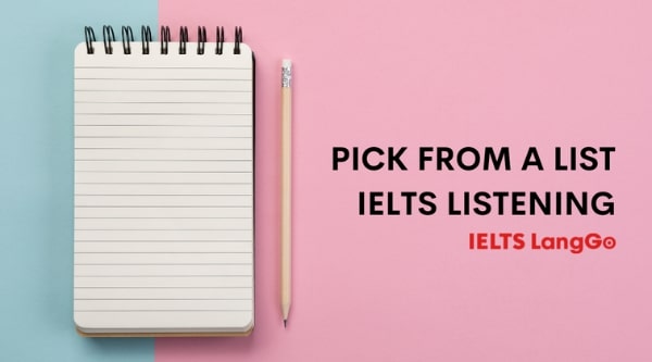 Phương pháp làm bài Pick from a list IELTS Listening bạn cần biết