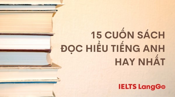 Top 15 cuốn sách đọc hiểu Tiếng Anh nên đọc