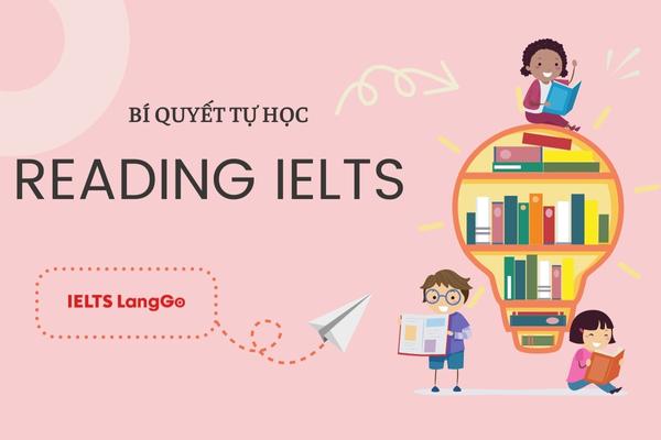 Bí quyết tối ưu hiệu quả tự học Reading IELTS tại nhà