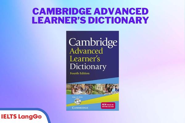 Không thể bỏ qua cuốn sách Cambridge Advanced Learner’s Dictionary