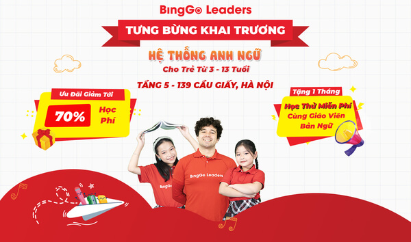 Khai trương hệ thống Anh ngữ BingGo Leaders - Cơ sở 139 Cầu Giấy, Hà Nội