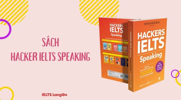 Nâng cao kỹ năng nói với sách Hacker IELTS Speaking
