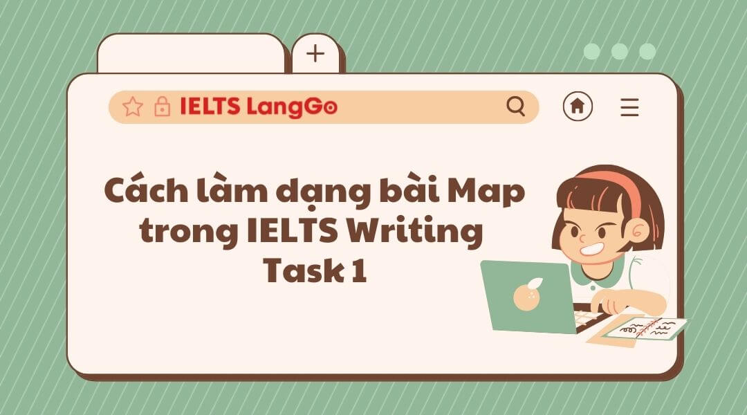 Cách viết bài Maps - IELTS Writing task 1 chi tiết các bước
