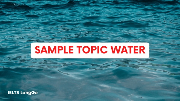 Tổng hợp 2 sample Writing IELTS cùng list từ vựng topic Water